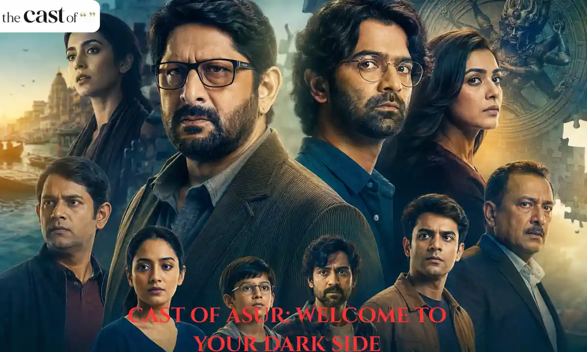 Cast of Asur: Welcome to Your Dark Side (2020-2023) Full Cast, Characters, Actor Names, Season 1 and Season 2 Cast, Crew, and Complete Character Guide