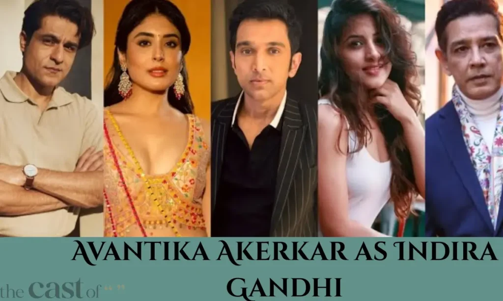 Avantika Akerkar as Indira Gandhi