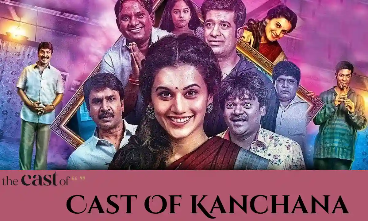 Cast Of Kanchana: Full Actor List, Real Names, and Franchise-Wise Breakdown & More