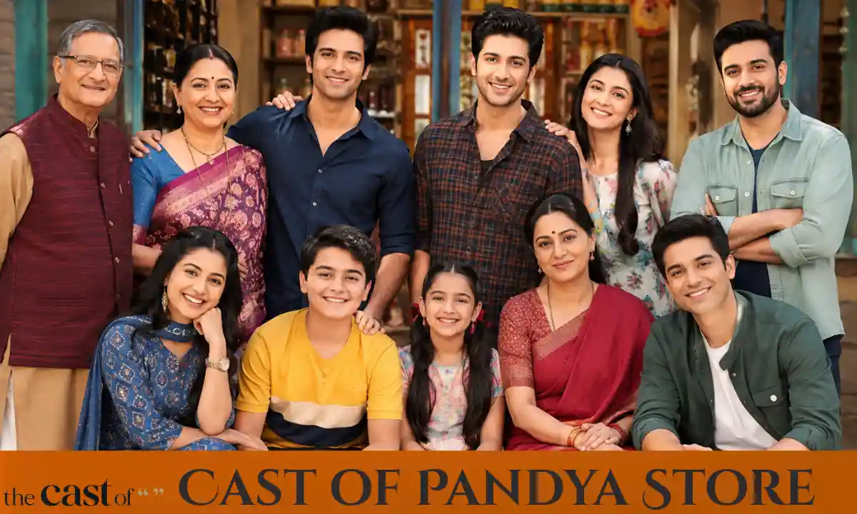 Cast of Pandya Store: Complete Cast, Characters, Real Names, Roles, and Full Family Guide, & More