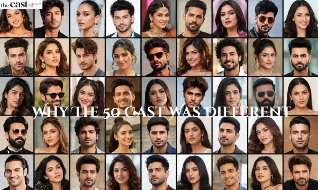 Why The 50 Cast Was Different