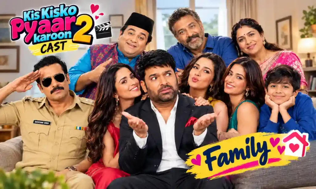 Kis Kisko Pyaar Karoon 2 Family Background